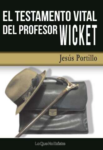 Jes?s Portillo. El testamento vital del profesor Wicket