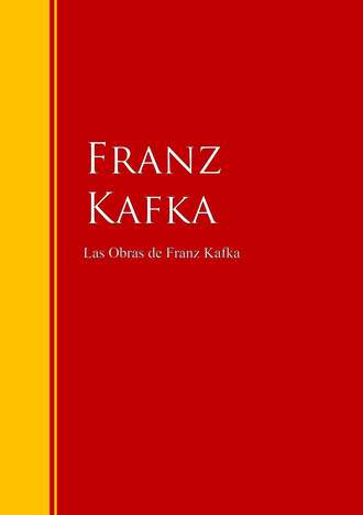 Франц Кафка. Las Obras de Franz Kafka