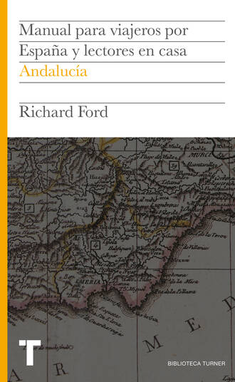 Richard  Ford. Manual para viajeros por Espa?a y lectores en casa II