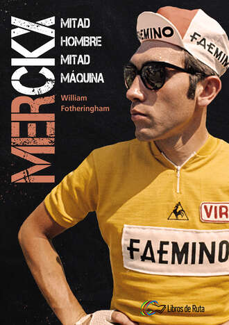 William  Fotheringham. Merckx