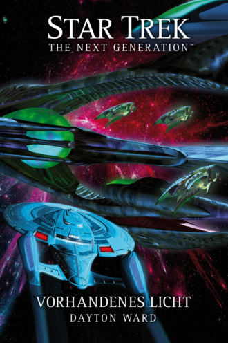 Dayton Ward. Star Trek - The Next Generation: Vorhandenes Licht