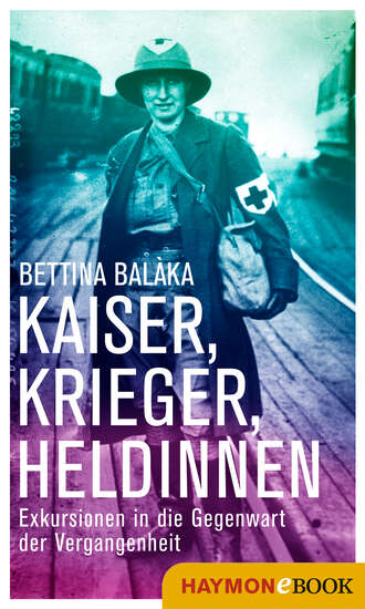 Bettina  Balaka. Kaiser, Krieger, Heldinnen