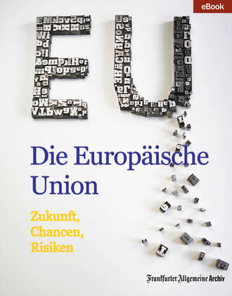 Frankfurter Allgemeine  Archiv. Die Europ?ische Union