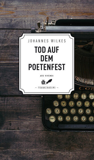 Johannes Wilkes. Tod auf dem Poetenfest - Frankenkrimi (eBook)