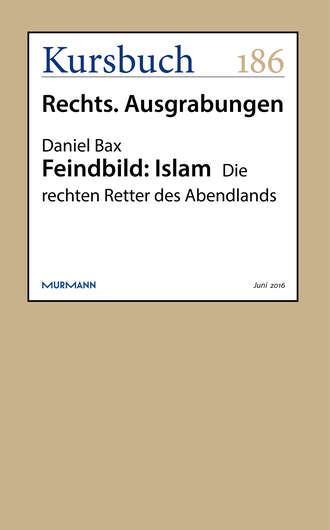 Daniel  Bax. Feindbild: Islam