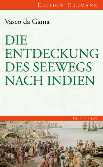 Vasco da Gama. Die Entdeckung des Seewegs nach Indien