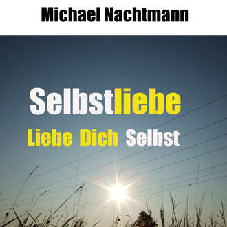 Michael  Nachtmann. Selbstliebe