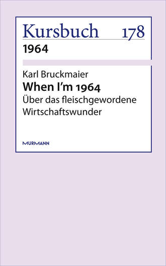 Karl Bruckmaier. When I'm 1964