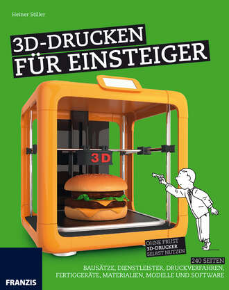 Heiner  Stiller. 3D-Drucken f?r Einsteiger