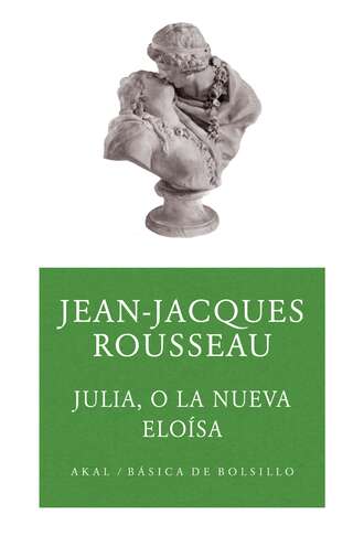 Jean-Jacques Rousseau. Julia o la nueva Elo?sa