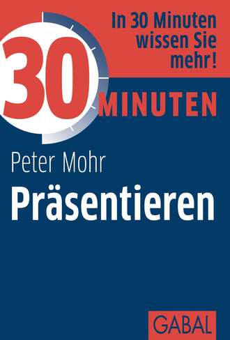 Peter Mohr. 30 Minuten Pr?sentieren