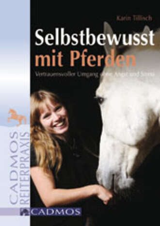 Karin  Tillisch. Selbstbewusst mit Pferden