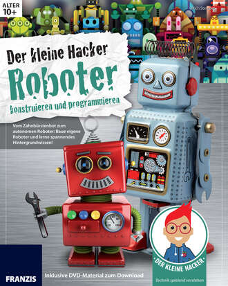 Ulrich Stempel. Der kleine Hacker: Roboter konstruieren und programmieren