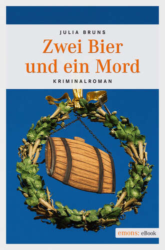 Julia Bruns. Zwei Bier und ein Mord