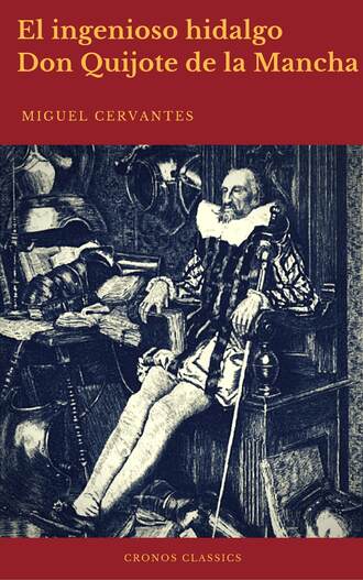 Мигель де Сервантес Сааведра. El ingenioso hidalgo Don Quijote de la Mancha (Cronos Classics)