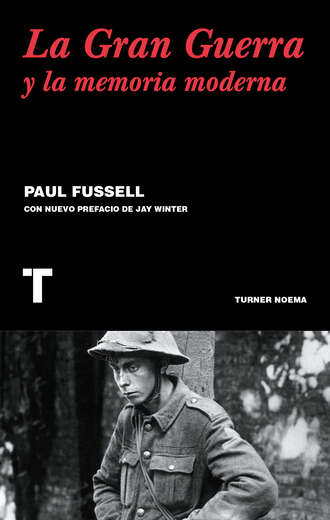 Paul Fussell. La gran guerra y la memoria moderna