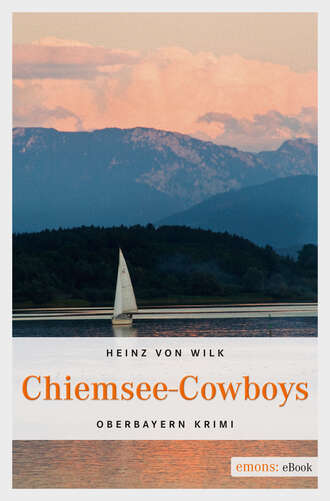 Heinz von  Wilk. Chiemsee-Cowboys