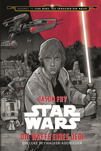 Jason  Fry. Star Wars: Die Waffe eines Jedi