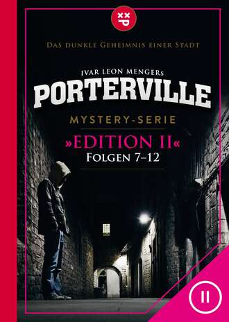 Simon X.  Rost. Porterville (Darkside Park) Edition II (Folgen 7-12)
