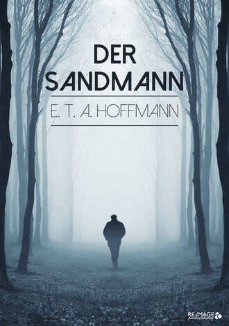 Эрнст Гофман.  Der Sandmann