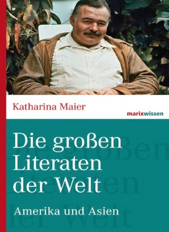 Katharina Maier. Die gro?en Literaten der Welt