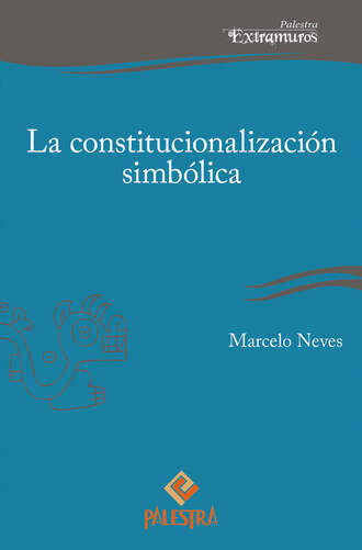 Marcelo Neves. La constitucionalizaci?n simb?lica