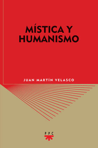 Juan Mart?n Velasco. M?stica y humanismo