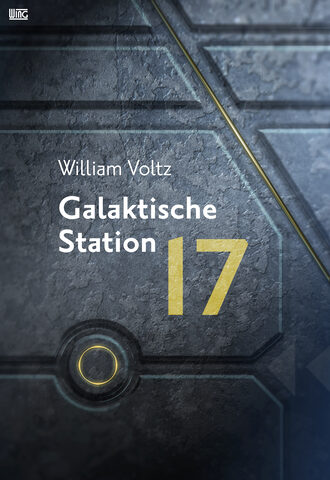 William  Voltz. Galaktische Station 17