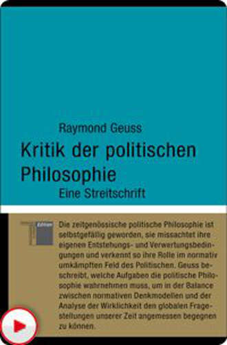 Raymond  Geuss. Kritik der politischen Philosophie