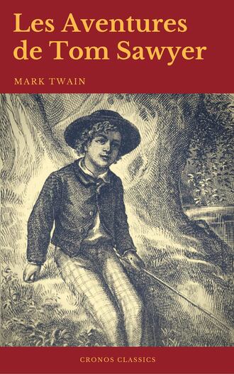 Марк Твен. Les Aventures de Tom Sawyer (Cronos Classics)