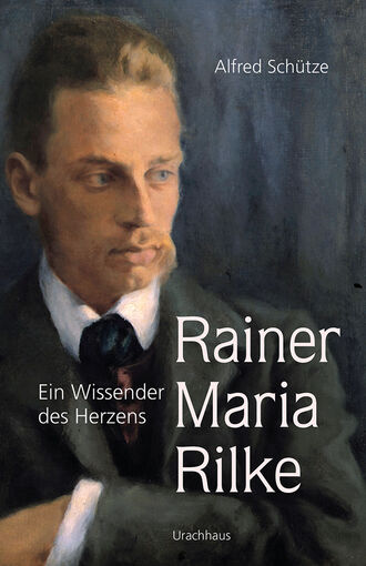 Alfred Sch?tze. Rainer Maria Rilke