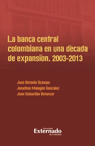 Jonathan Malag?n Gonz?lez. La banca central colombiana en una d?cada de expansi?n, 2003-2013