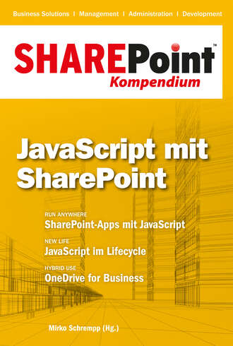 Группа авторов. SharePoint Kompendium - Bd. 6: JavaScript mit SharePoint