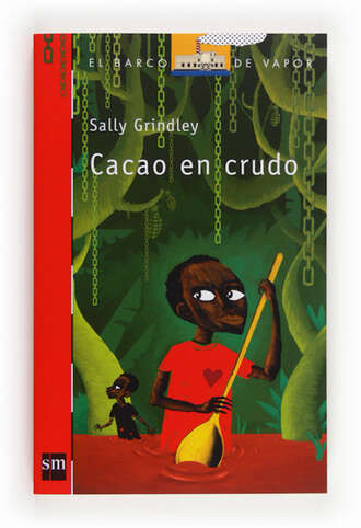 Sally  Grindley. Cacao en crudo