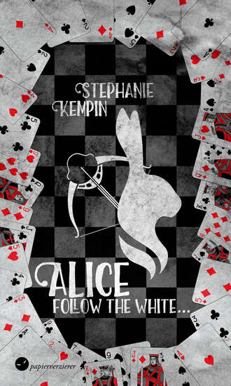 Stephanie Kempin. Alice – Follow the White