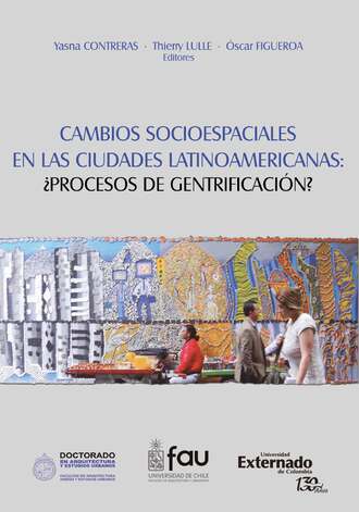 Yasna Contreras. Cambios Socio-Espaciales en las Ciudades Latinoamericanas: ?Proceso de Gentrificaci?n?