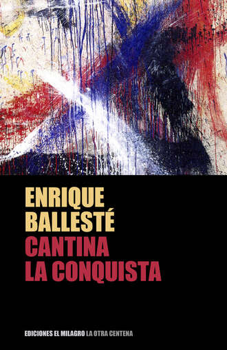 Enrique Ballest?. Cantina La Conquista