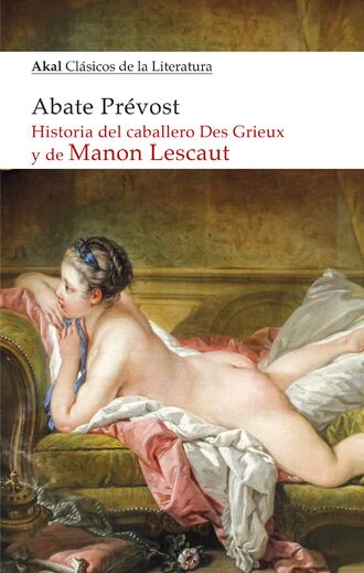 Abate Pr?vost. Historia del caballero Des Grieux y de Manon Lescaut