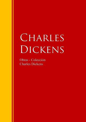 Чарльз Диккенс. Obras - Colecci?n de Charles Dickens