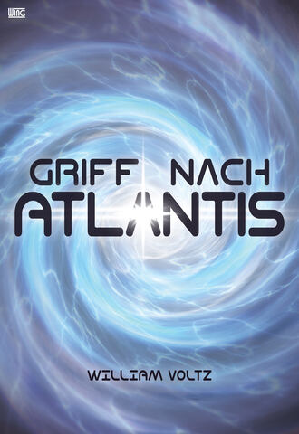 William  Voltz. Griff nach Atlantis