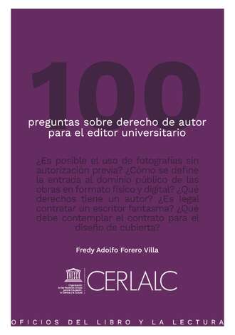 Fredy Adolfo Forero Villa. 100 preguntas sobre derecho de autor para el editor universitario