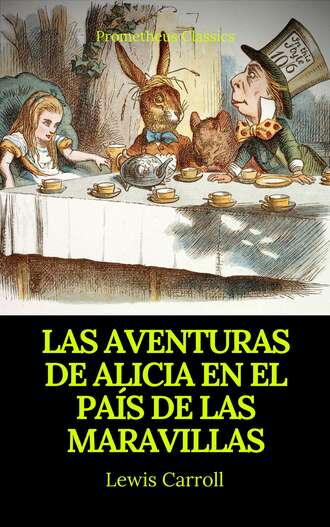 Льюис Кэрролл. Las aventuras de Alicia en el Pa?s de las Maravillas (Prometheus Classics)