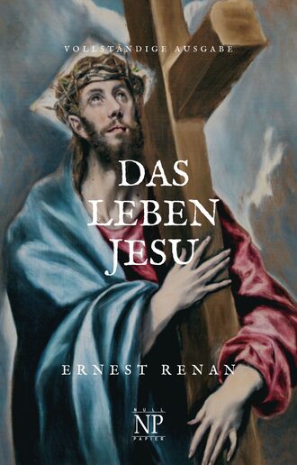 Ernest Renan. Das Leben Jesu