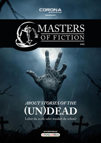 Elias  Albrecht. Masters of Fiction 2: About Stories of the (Un)Dead - Lebst du noch oder wankst du schon?