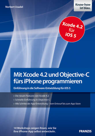 Norbert  Usadel. Mit Xcode 4.2 und Objective-C f?rs iPhone programmieren