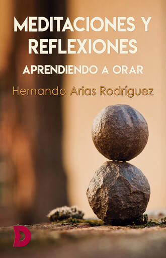 Hernando Arias Rodr?guez. Meditaciones y reflexiones