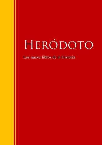 Herodoto de  Halicarnaso. Los nueve libros de la Historia