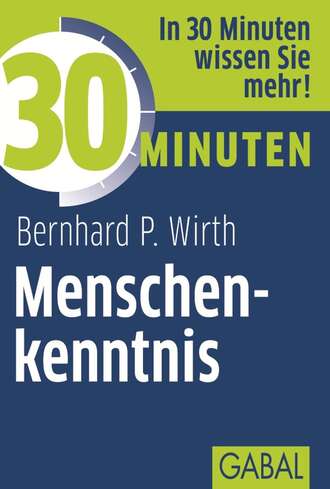 Bernhard P. Wirth. 30 Minuten Menschenkenntnis