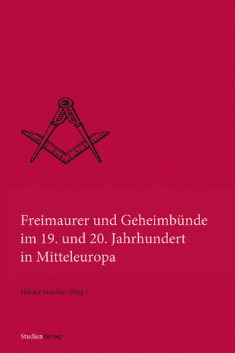 Группа авторов. Freimaurer und Geheimb?nde im 19. und 20. Jahrhundert in Mitteleuropa