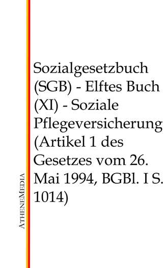 Группа авторов. Sozialgesetzbuch (SGB) - Elftes Buch (XI)